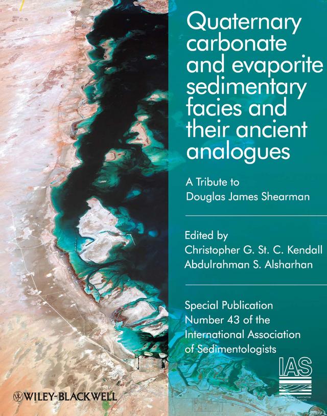Quaternary Carbonate and Evaporite Sedimentary Facies and Their Ancient Analogues by Abdulrahman S. Alsharhan, Christopher G. St. C. Kendall