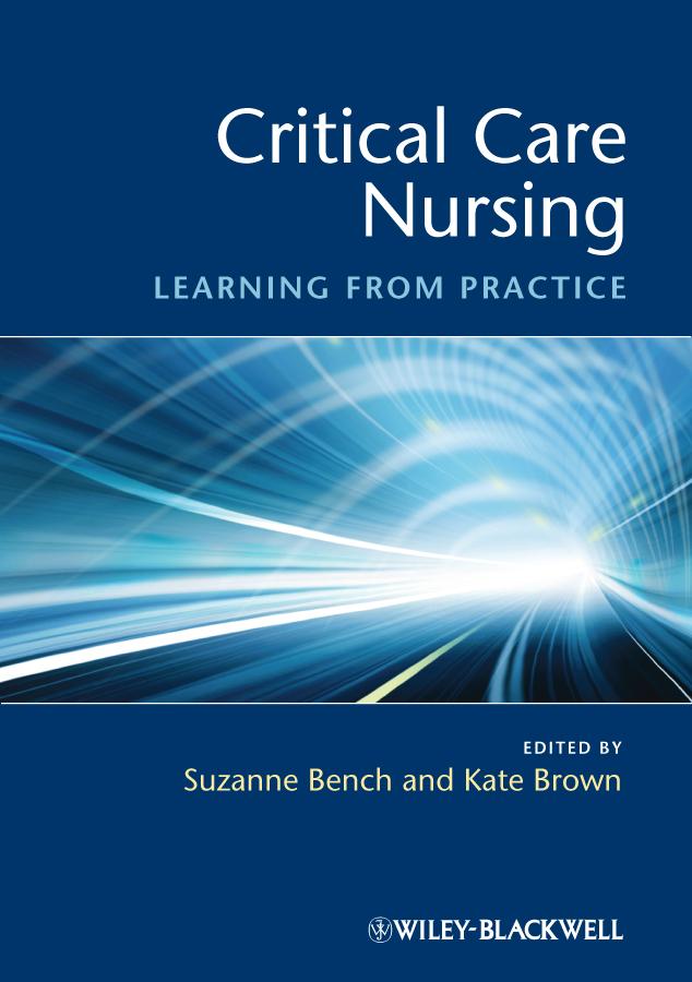 Critical Care Nursing by Kate Brown, Suzanne Bench