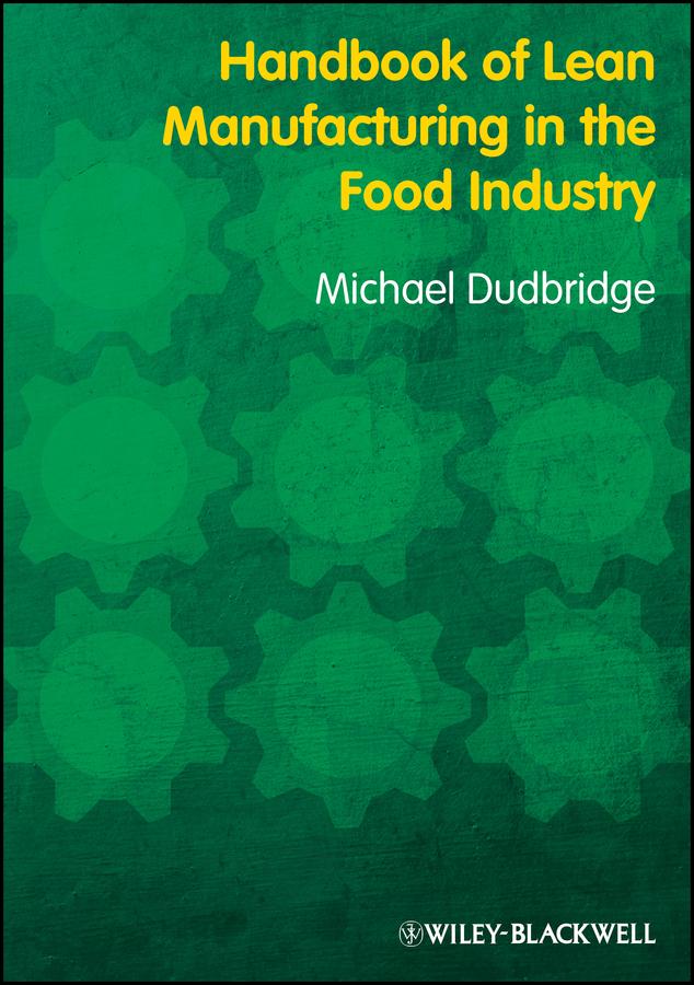 Handbook of Lean Manufacturing in the Food Industry by Michael Dudbridge