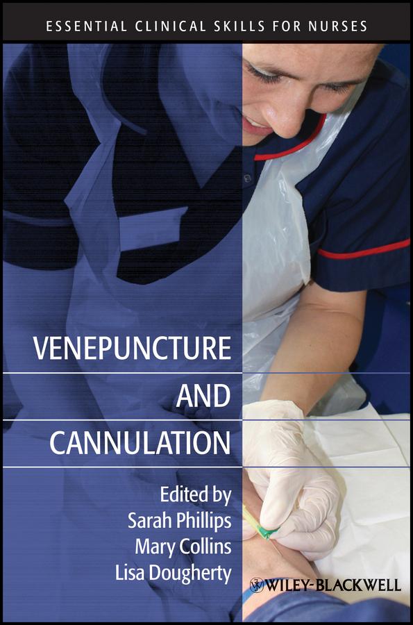 Venepuncture and Cannulation by Lisa Dougherty, Mary Collins, Sarah Phillips