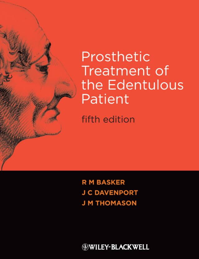 Prosthetic Treatment of the Edentulous Patient by J. C. Davenport, J. M. Thomason, R. M. Basker