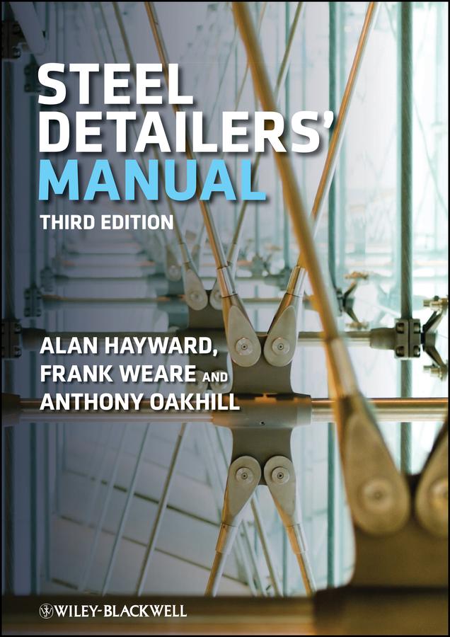 Steel Detailers' Manual by A. C. Oakhill, Alan Hayward, Frank Weare