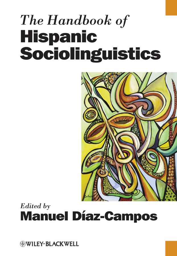 The Handbook of Hispanic Sociolinguistics by Manuel Diaz-Campos