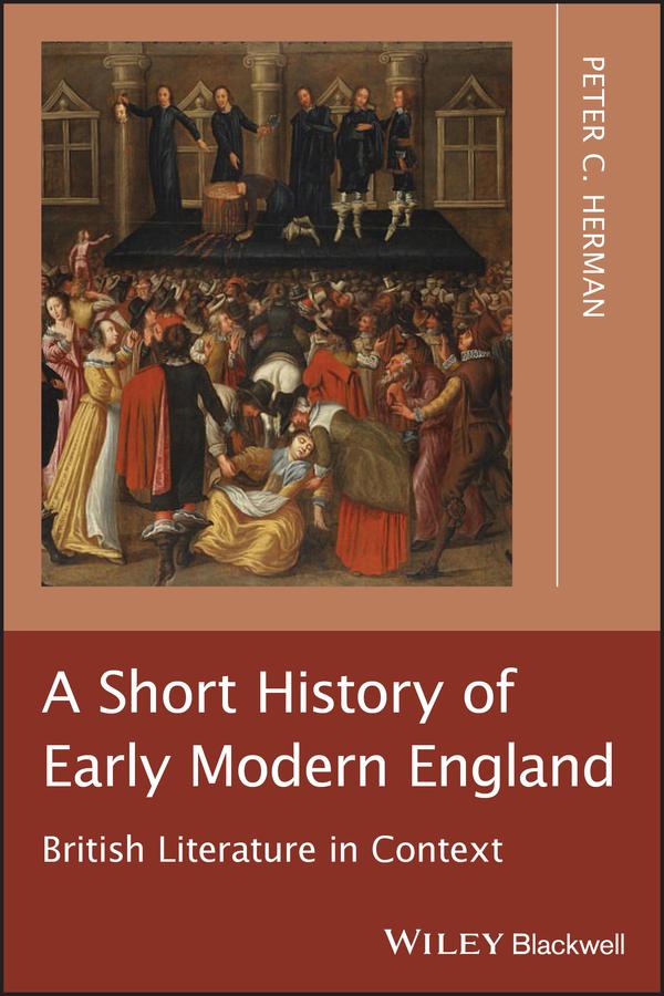 A Short History of Early Modern England by Peter C. Herman