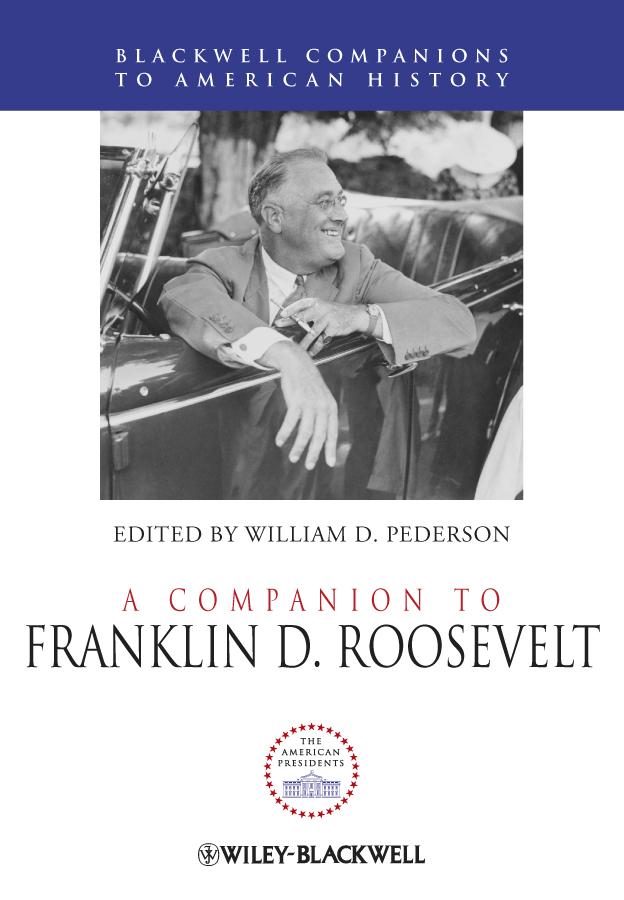 A Companion to Franklin D. Roosevelt by William D. Pederson