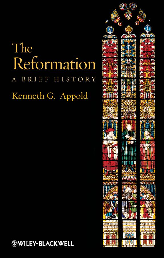 The Reformation by Kenneth G. Appold