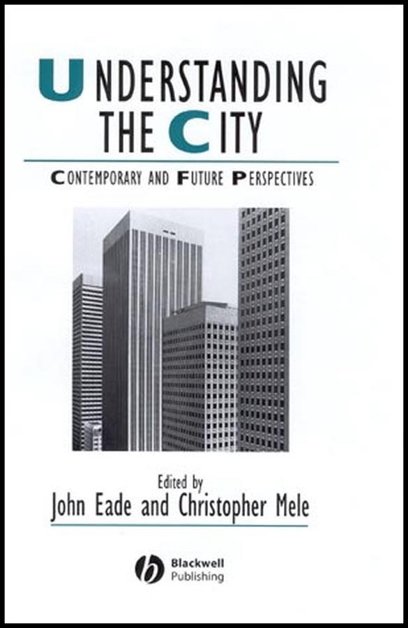 Understanding the City by Christopher Mele, John Eade