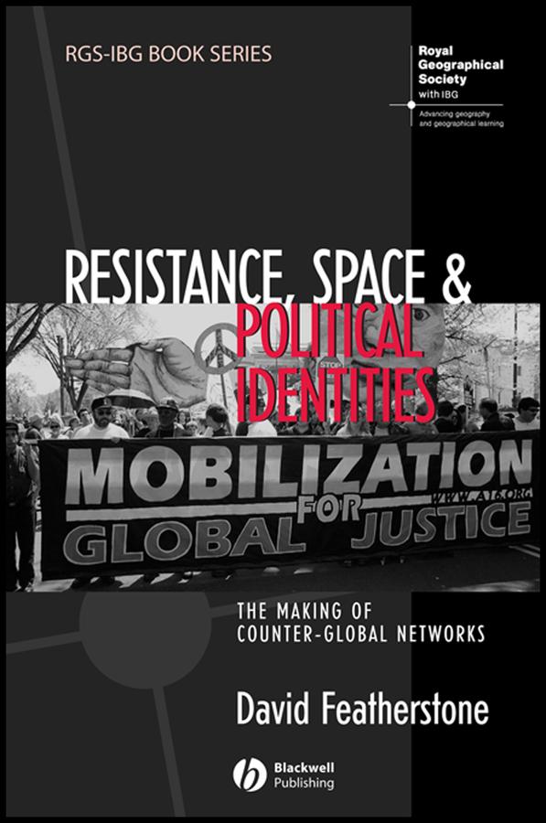Resistance, Space and Political Identities by David Featherstone