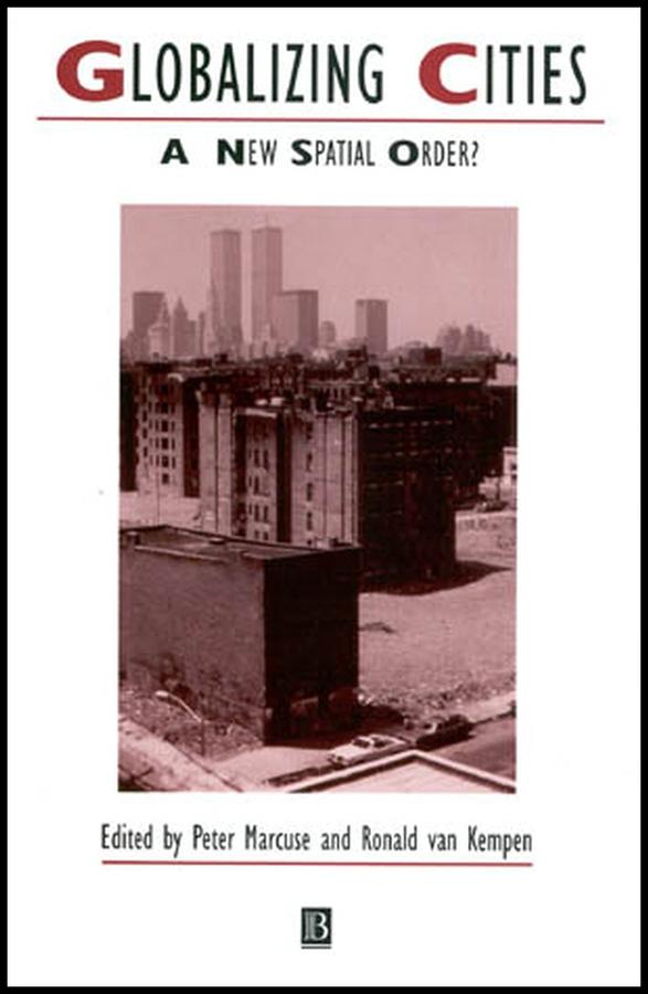 Globalizing Cities by Peter Marcuse, Ronald Van Kempen