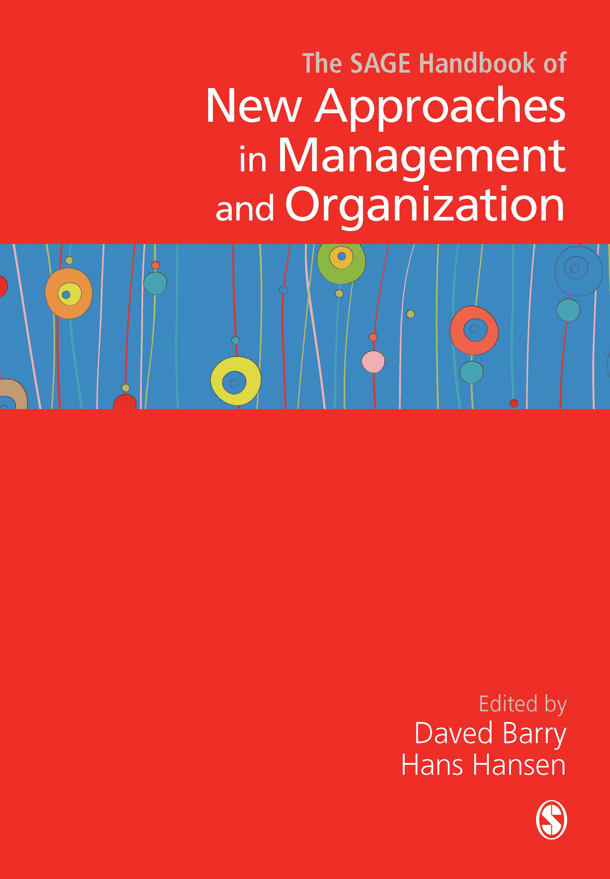 The SAGE Handbook of New Approaches in Management and Organization