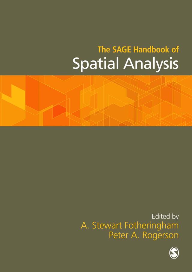 The SAGE Handbook of Spatial Analysis by A Stewart Fotheringham