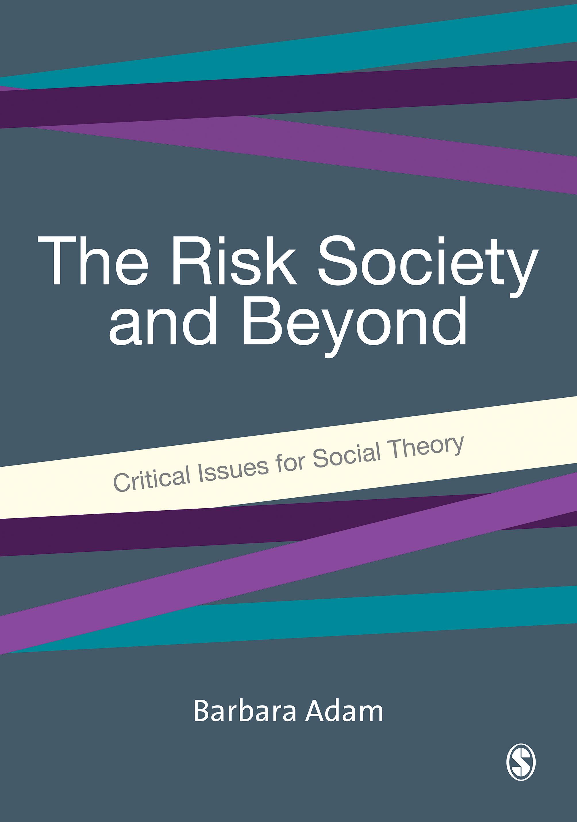 The Risk Society and Beyond