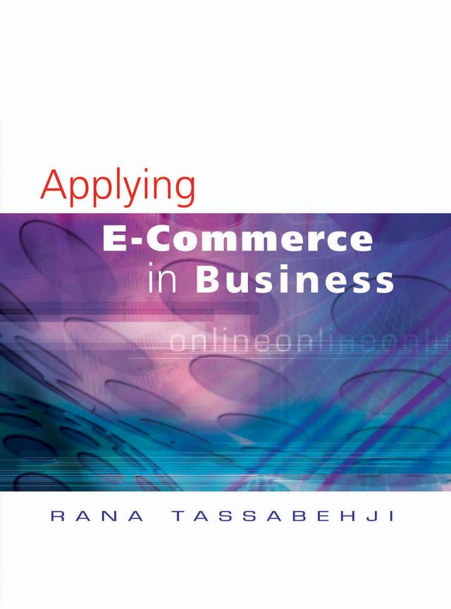 Applying E-Commerce in Business by Rana Tassabehji