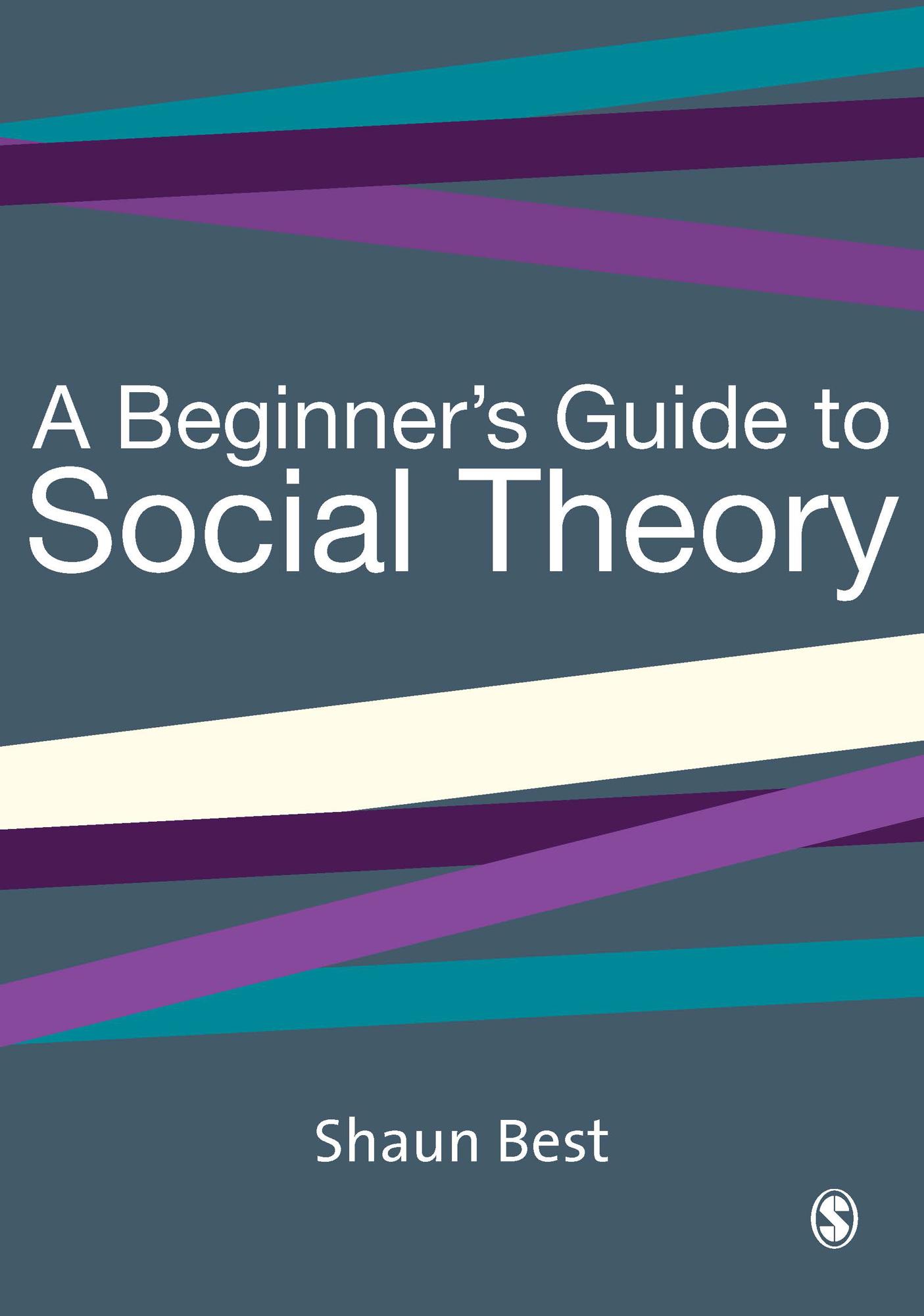 A Beginner′s Guide to Social Theory