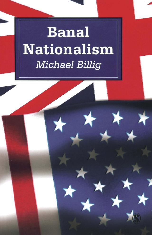Banal Nationalism by Michael Billig