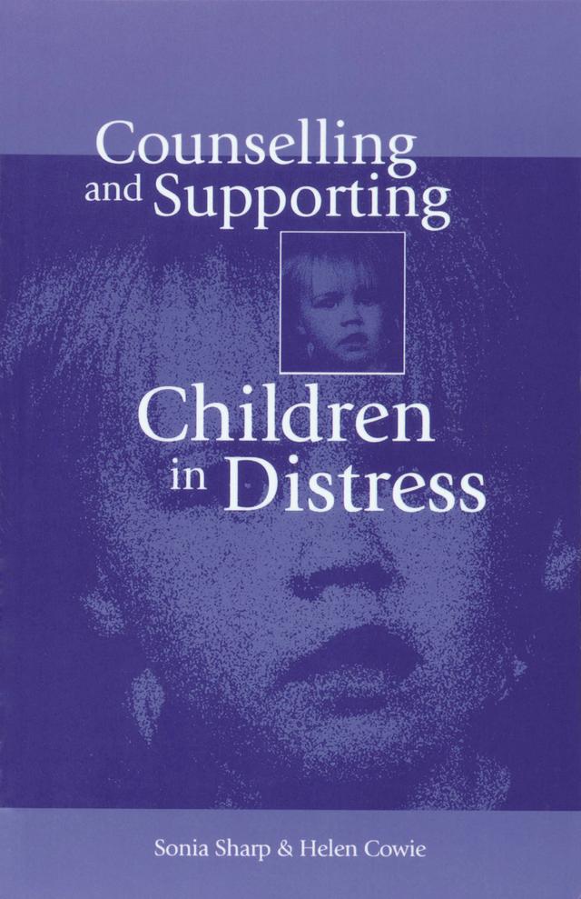 Counselling and Supporting Children in Distress by Sonia Sharp