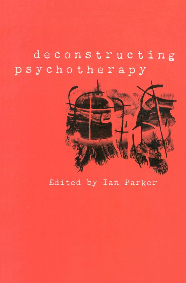 Deconstructing Psychotherapy by Ian Parker