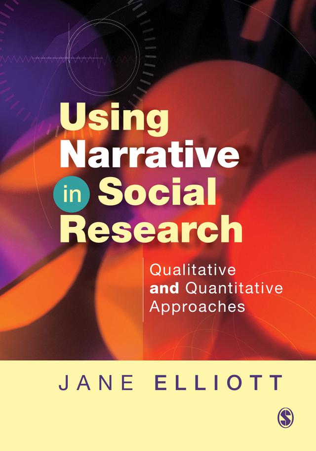 Using Narrative in Social Research by Jane Elliott