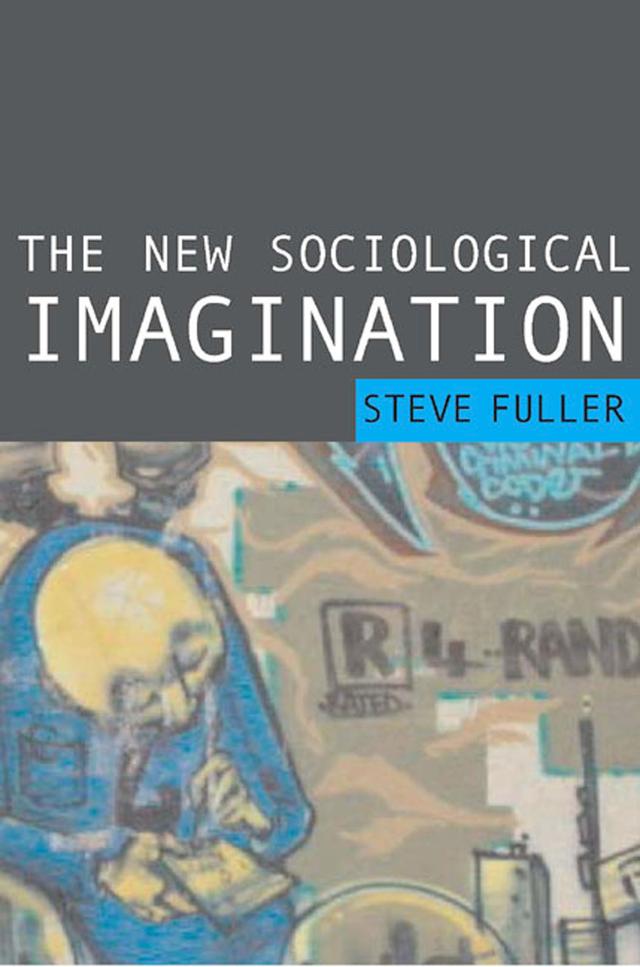 The New Sociological Imagination by Steve Fuller