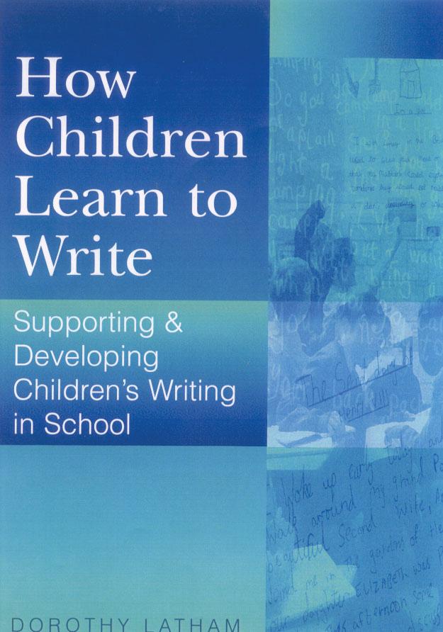 How Children Learn to Write by Dorothy Latham