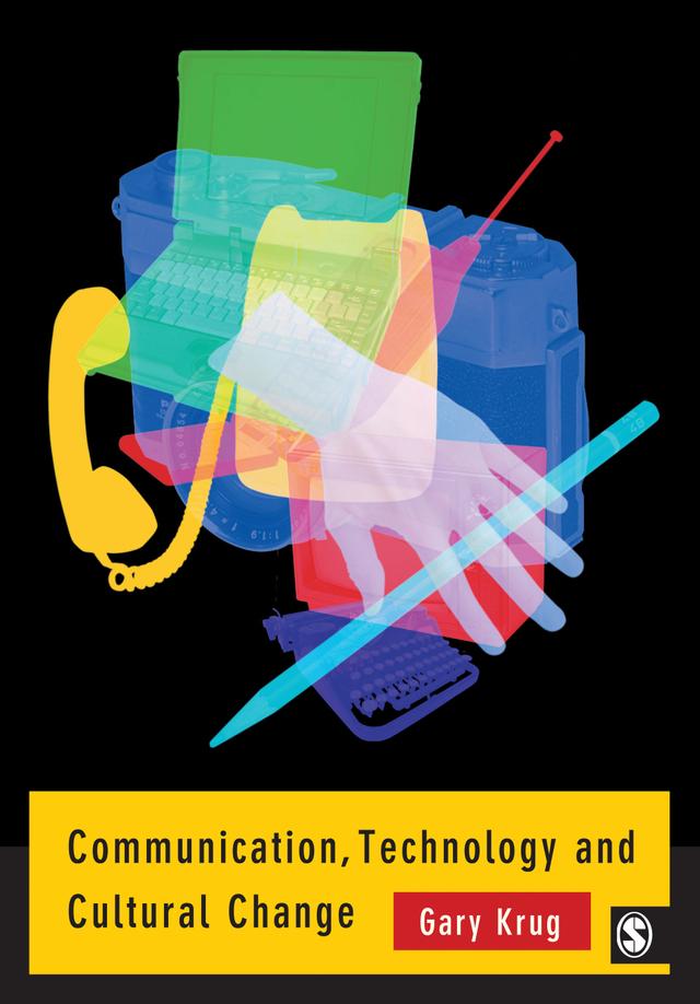 Communication, Technology and Cultural Change by Gary J Krug