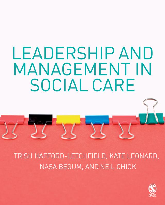 Leadership and Management in Social Care by Trish Hafford-Letchfield