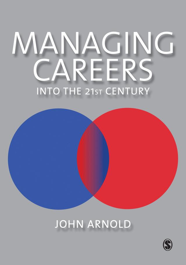 Managing Careers into the 21st Century by John Arnold