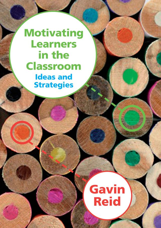Motivating Learners in the Classroom by Gavin Reid