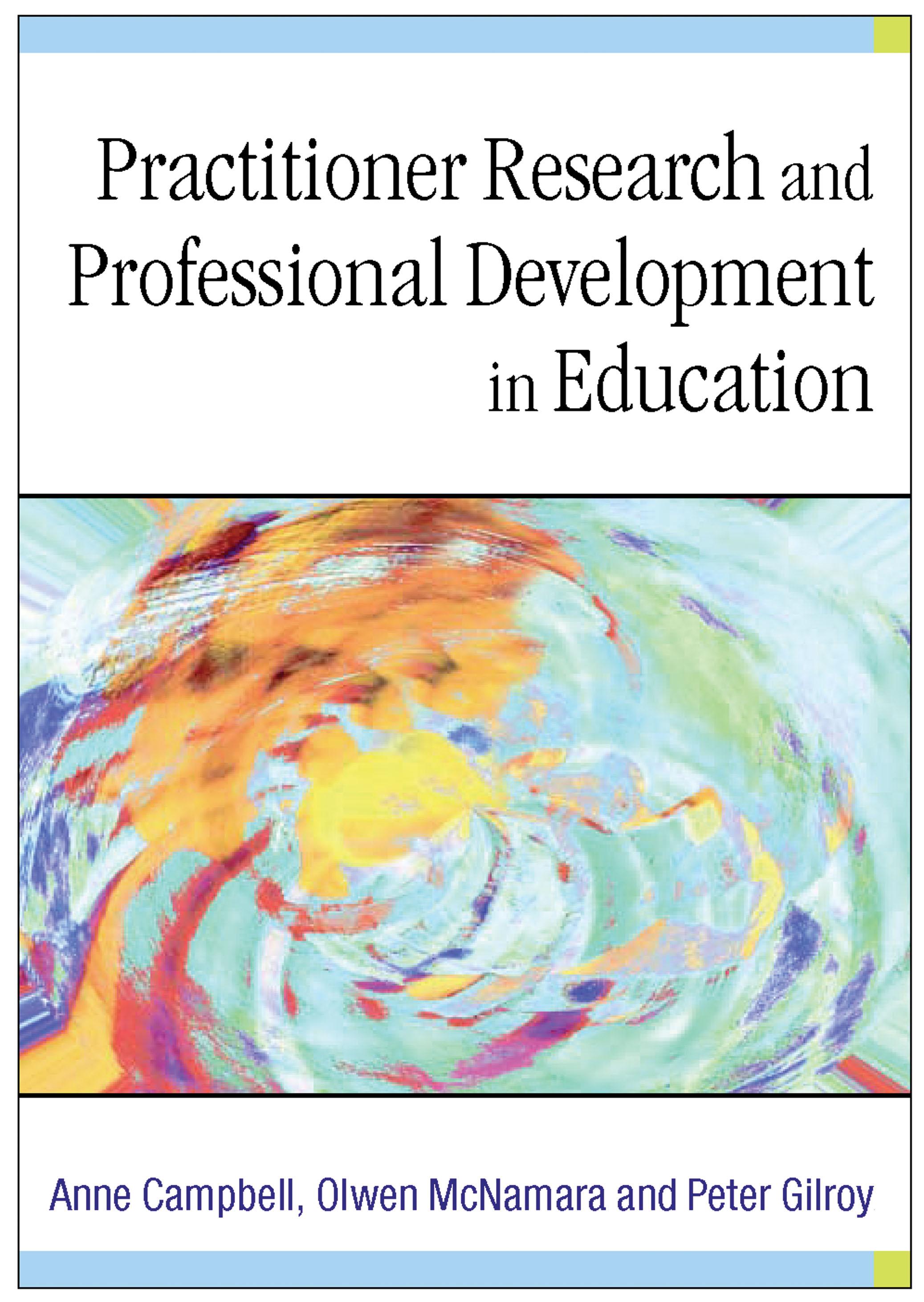 Practitioner Research and Professional Development in Education
