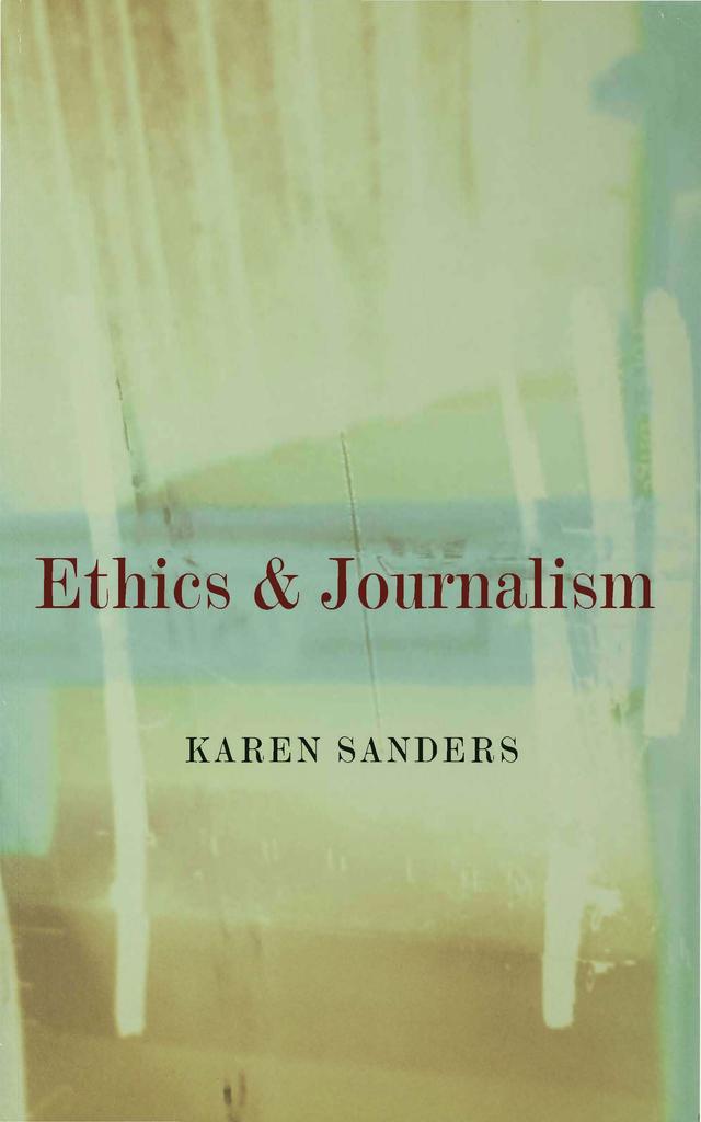 Ethics and Journalism by Karen Sanders