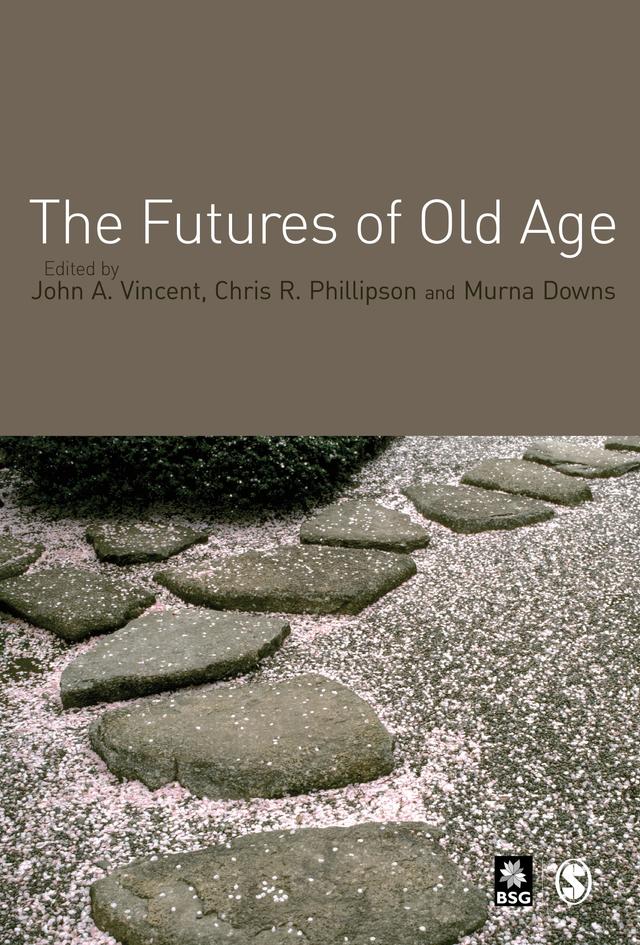 The Futures of Old Age by John A Vincent