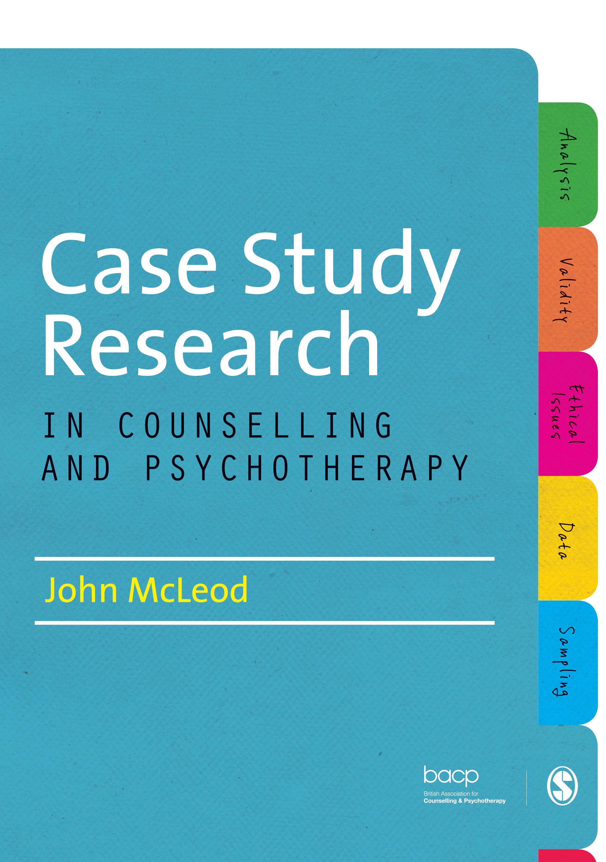 Case Study Research in Counselling and Psychotherapy