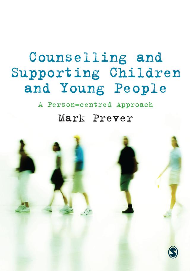 Counselling and Supporting Children and Young People by Mark Prever