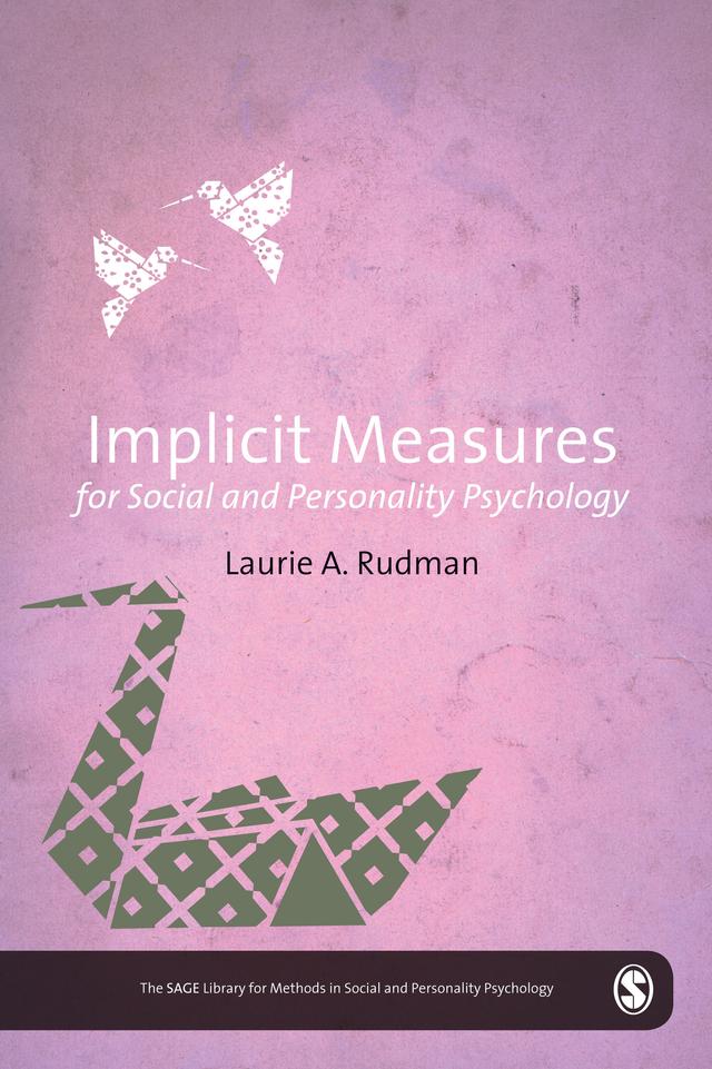 Implicit Measures for Social and Personality Psychology by Laurie A Rudman