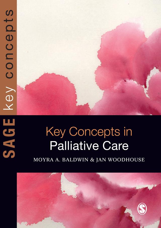 Key Concepts in Palliative Care by Moyra A Baldwin