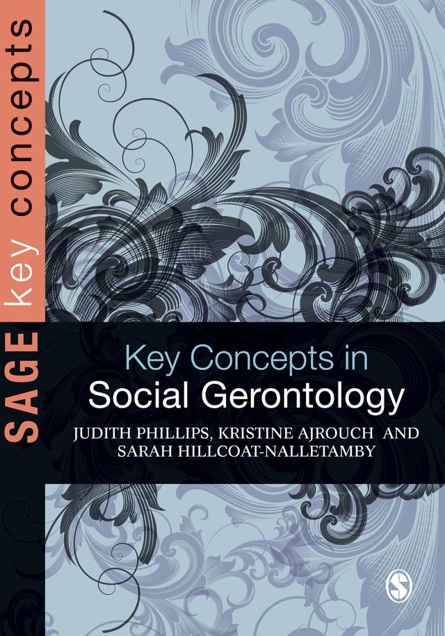Key Concepts in Social Gerontology by Judith E Phillips