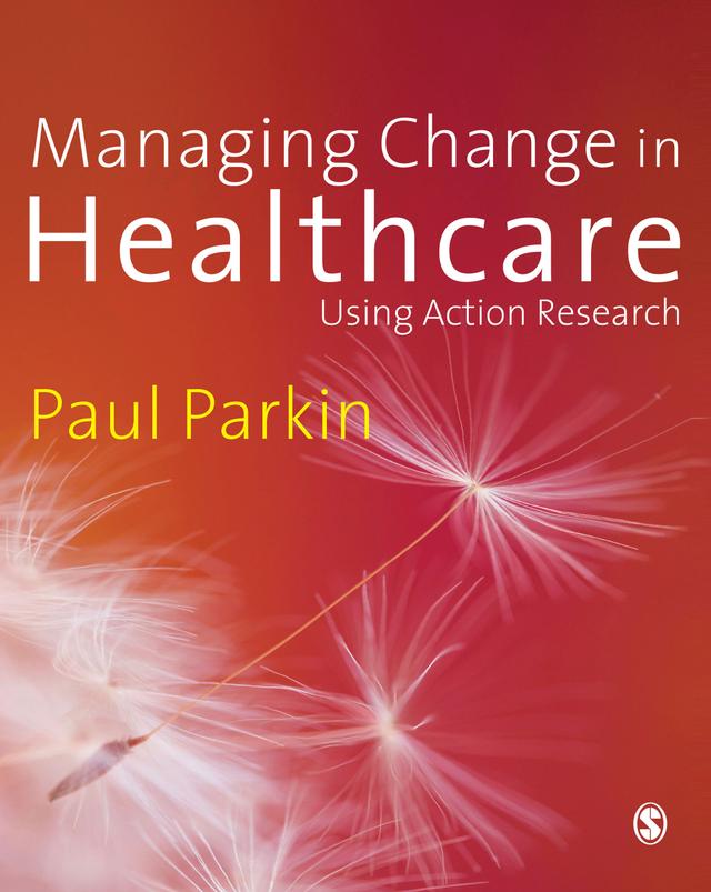 Managing Change in Healthcare by Paul Parkin