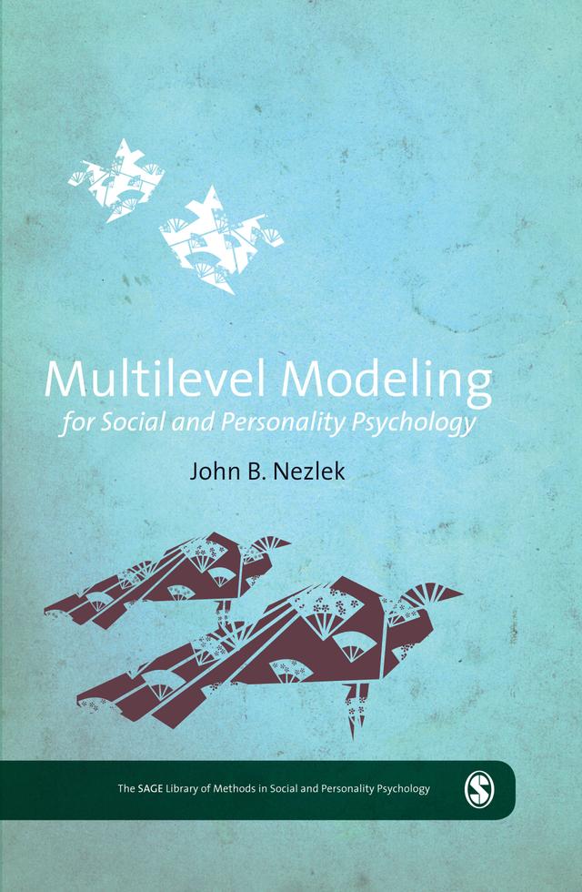 Multilevel Modeling for Social and Personality Psychology by John B Nezlek
