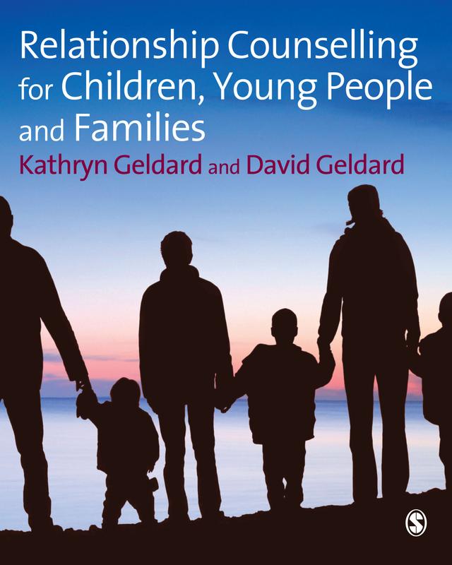 Relationship Counselling for Children, Young People and Families by Kathryn Geldard