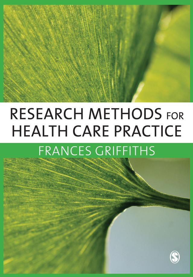 Research Methods for Health Care Practice by Frances Griffiths
