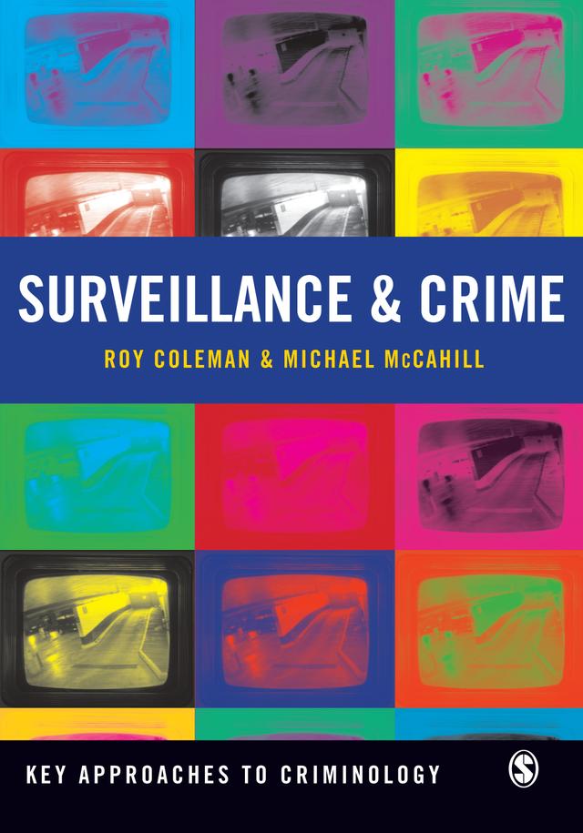 Surveillance and Crime by Roy Coleman
