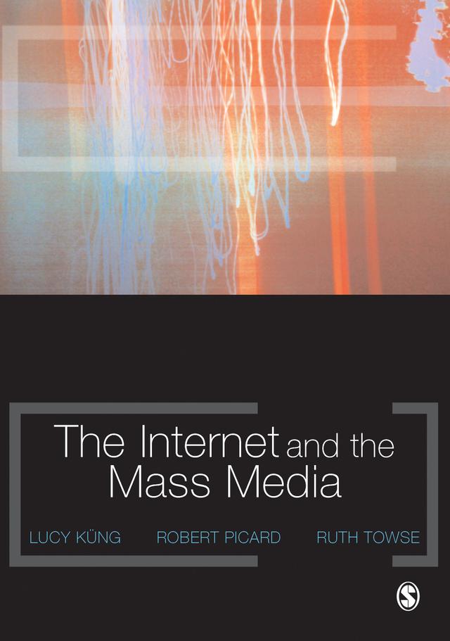 The Internet and the Mass Media by Lucy Küng