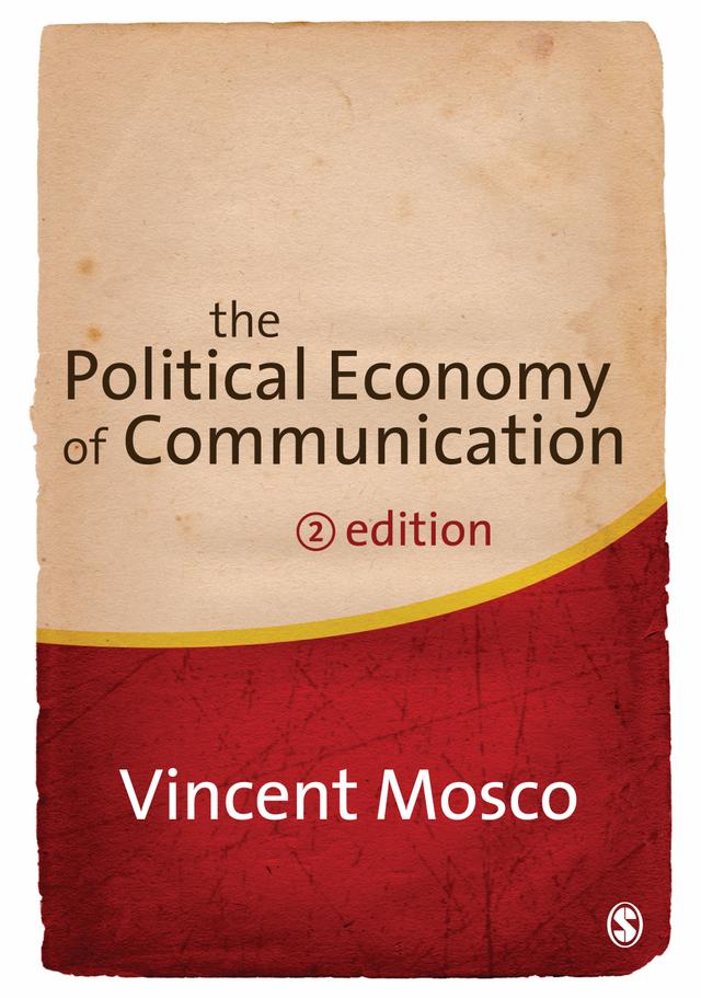 The Political Economy of Communication by Vincent Mosco