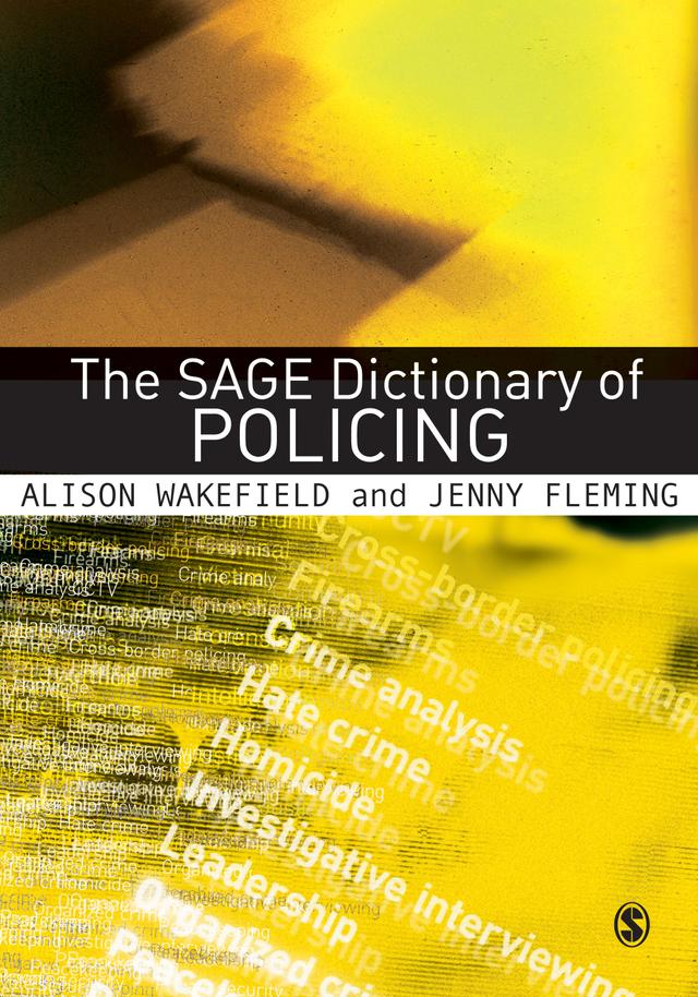 The SAGE Dictionary of Policing by Alison Wakefield