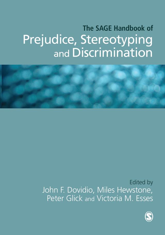 The SAGE Handbook of Prejudice, Stereotyping and Discrimination by John F Dovidio