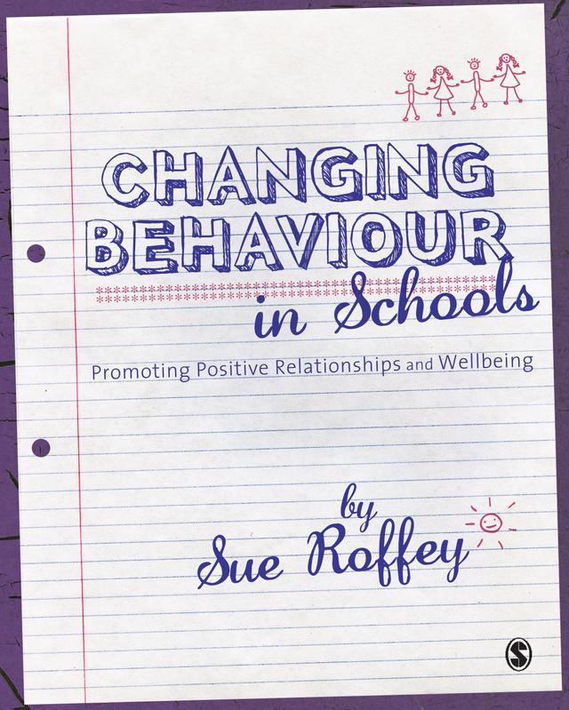 Changing Behaviour in Schools by Sue Roffey