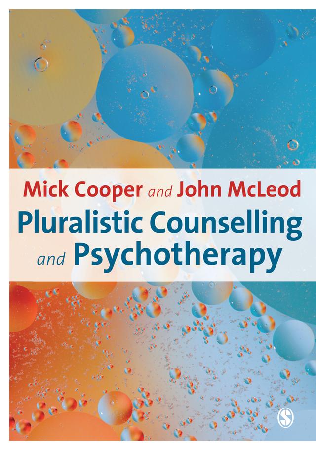 Pluralistic Counselling and Psychotherapy by Mick Cooper