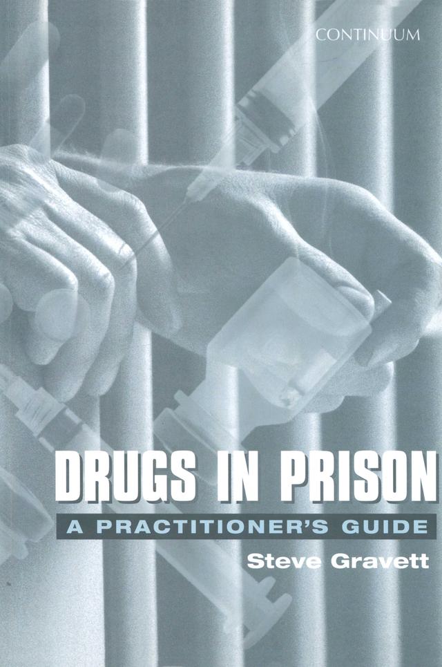Drugs in Prison by Steve Gravett