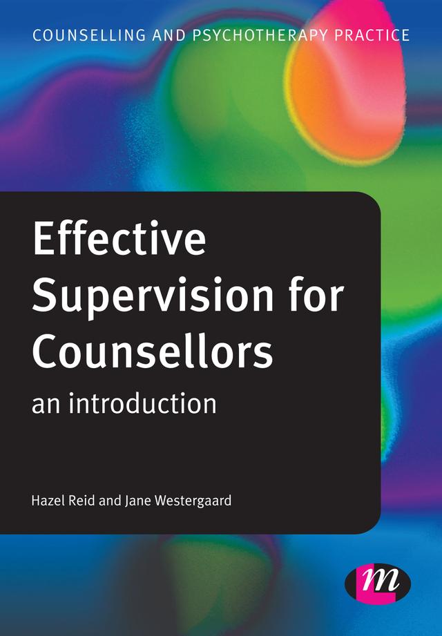 Effective Supervision for Counsellors by Hazel Reid
