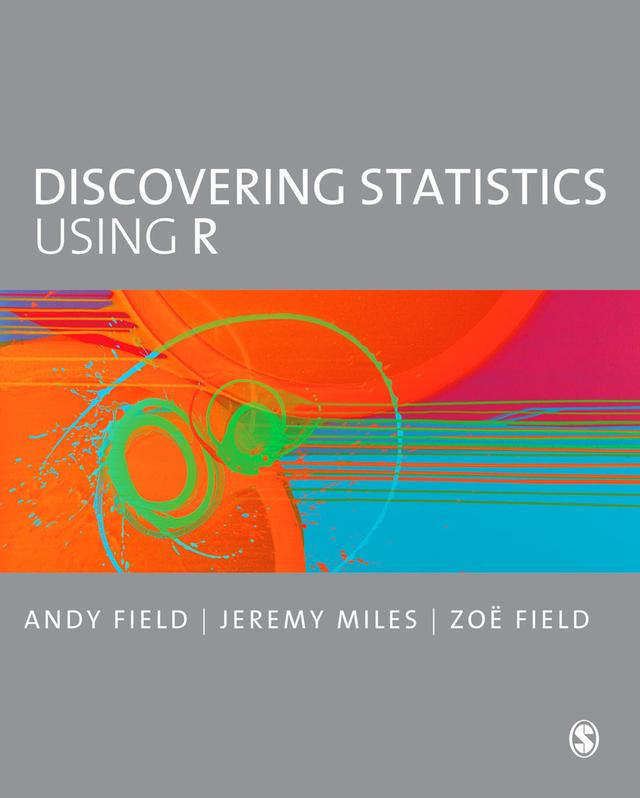 Discovering Statistics Using R by Andy Field